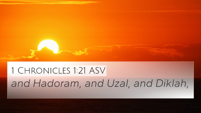 1 Chronicles 1:21 ASV 4K Wallpaper - and Hadoram, and Uzal, and - 4K Wallpaper Bible Verse
