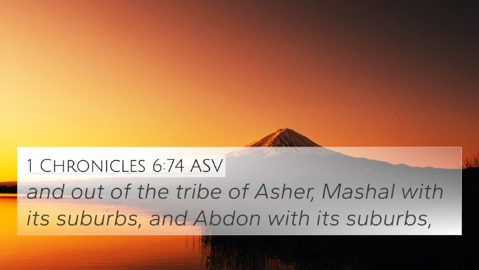 1 Chronicles 6:74 ASV 4K Wallpaper - and out of the tribe of Asher, Mashal with its - 4K Wallpaper Bible Verse