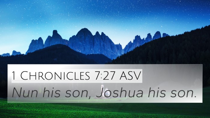 1 Chronicles 7:27 ASV 4K Wallpaper - Nun his son, Joshua his - 4K Wallpaper Bible Verse