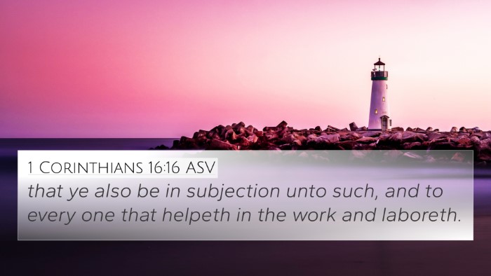 1 Corinthians 16:16 ASV 4K Wallpaper - that ye also be in subjection unto such, and to - 4K Wallpaper Bible Verse