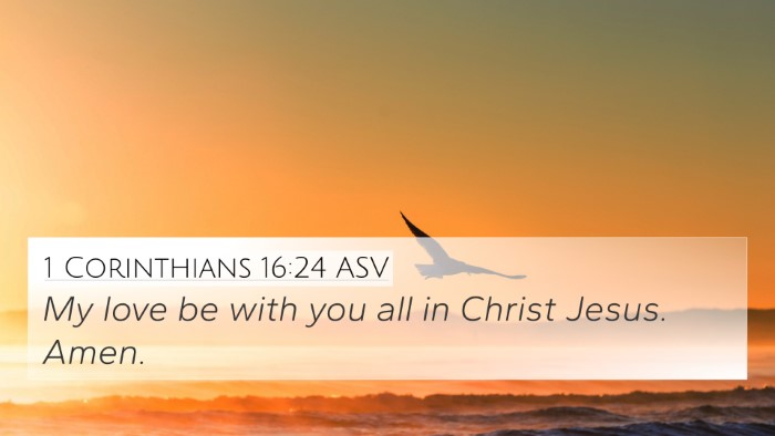 1 Corinthians 16:24 ASV 4K Wallpaper - My love be with you all in Christ Jesus. - 4K Wallpaper Bible Verse
