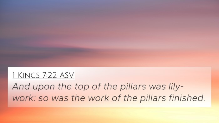 1 Kings 7:22 ASV 4K Wallpaper - And upon the top of the pillars was lily-work: so - 4K Wallpaper Bible Verse
