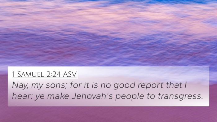 1 Samuel 2:24 ASV 4K Wallpaper - Nay, my sons; for it is no good report that I - 4K Wallpaper Bible Verse