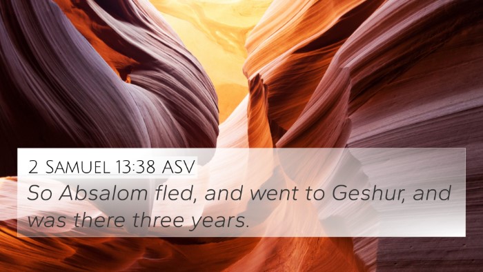 2 Samuel 13:38 ASV 4K Wallpaper - So Absalom fled, and went to Geshur, and was - 4K Wallpaper Bible Verse