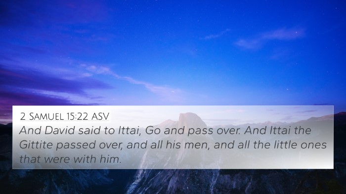 2 Samuel 15:22 ASV 4K Wallpaper - And David said to Ittai, Go and pass over. And - 4K Wallpaper Bible Verse