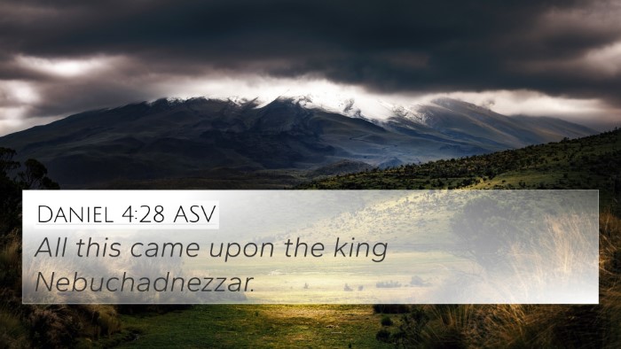 Daniel 4:28 ASV 4K Wallpaper - All this came upon the king - 4K Wallpaper Bible Verse