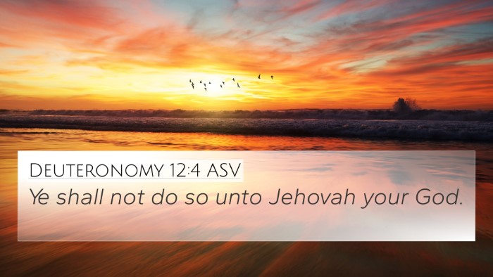 Deuteronomy 12:4 ASV Bible Verse Image