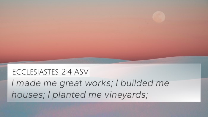 Ecclesiastes 2:4 ASV Bible Verse Image