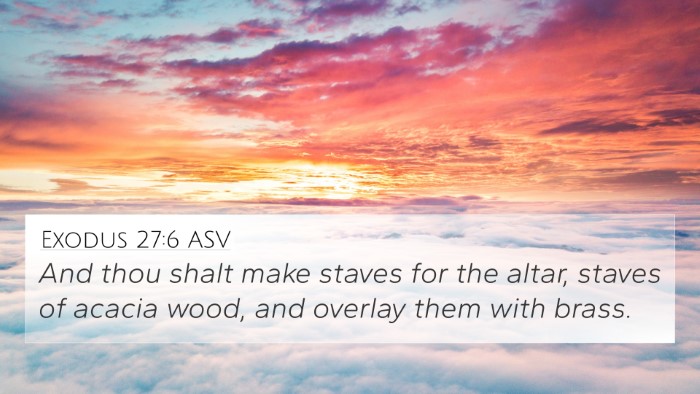 Exodus 27:6 ASV 4K Wallpaper - And thou shalt make staves for the altar, staves - 4K Wallpaper Bible Verse