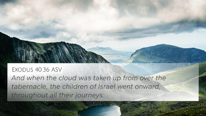 Exodus 40:36 ASV 4K Wallpaper - And when the cloud was taken up from over the - 4K Wallpaper Bible Verse