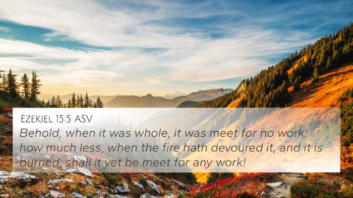 Ezekiel 15:5 ASV 4K Wallpaper - Behold, when it was whole, it was meet for no - 4K Wallpaper Bible Verse