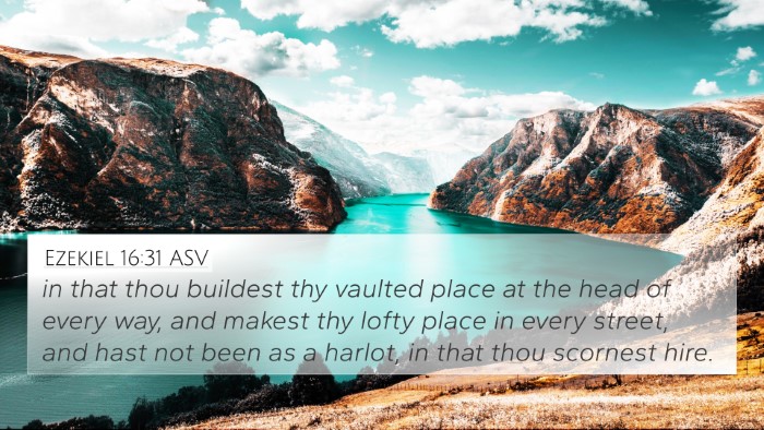 Ezekiel 16:31 ASV Bible Verse Image