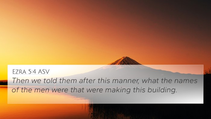 Ezra 5:4 ASV 4K Wallpaper - Then we told them after this manner, what the - 4K Wallpaper Bible Verse
