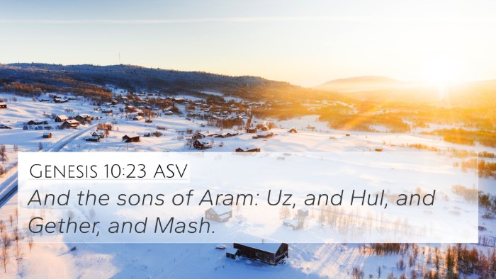 Genesis 10:23 ASV 4K Wallpaper - And the sons of Aram: Uz, and Hul, and Gether, - 4K Wallpaper Bible Verse