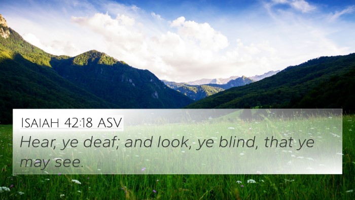 Isaiah 42:18 ASV 4K Wallpaper - Hear, ye deaf; and look, ye blind, that ye may - 4K Wallpaper Bible Verse