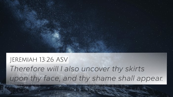 Jeremiah 13:26 ASV Bible Verse Image