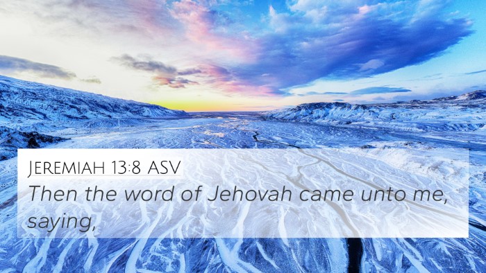 Jeremiah 13:8 ASV 4K Wallpaper - Then the word of Jehovah came unto me, - 4K Wallpaper Bible Verse