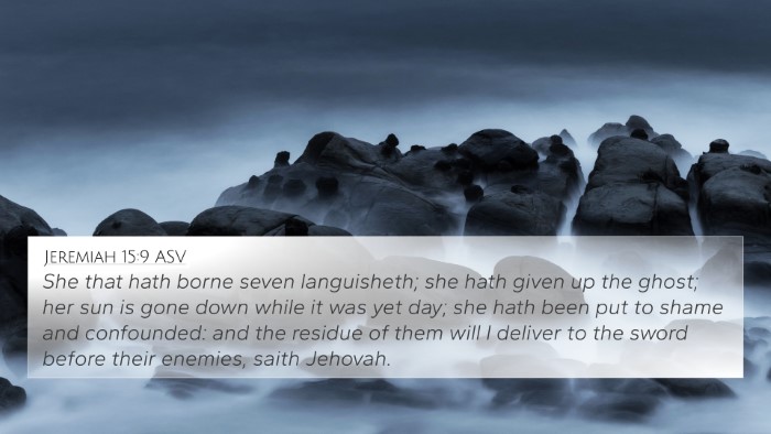 Jeremiah 15:9 ASV 4K Wallpaper - She that hath borne seven languisheth; she hath - 4K Wallpaper Bible Verse