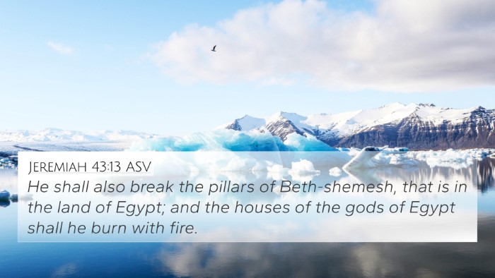 Jeremiah 43:13 ASV 4K Wallpaper - He shall also break the pillars of Beth-shemesh, - 4K Wallpaper Bible Verse