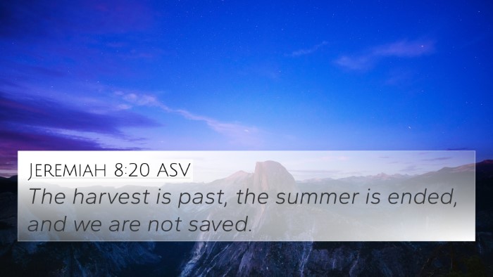 Jeremiah 8:20 ASV Bible Verse Image