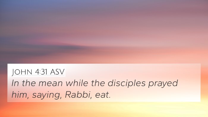 John 4:31 ASV Bible Verse Image
