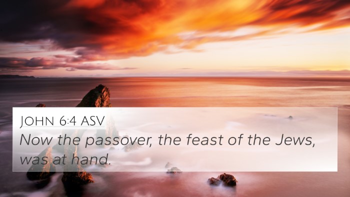 John 6:4 ASV 4K Wallpaper - Now the passover, the feast of the Jews, was at - 4K Wallpaper Bible Verse