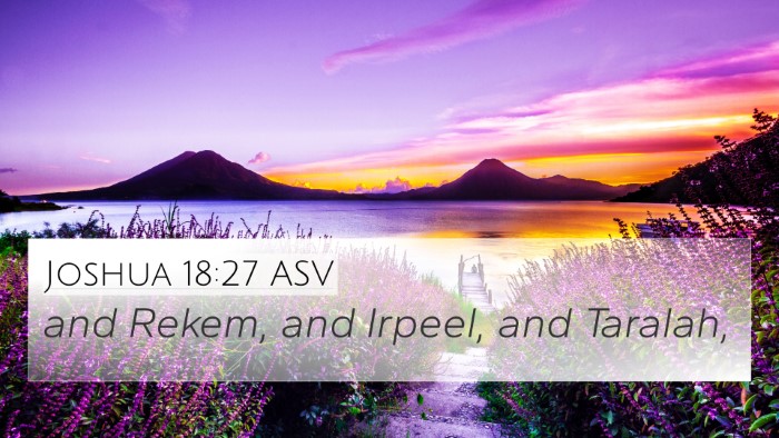 Joshua 18:27 ASV 4K Wallpaper - and Rekem, and Irpeel, and - 4K Wallpaper Bible Verse