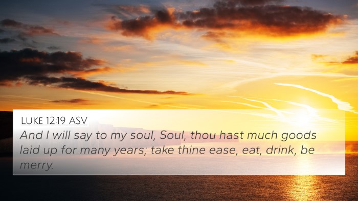 Luke 12:19 ASV Bible Verse Image