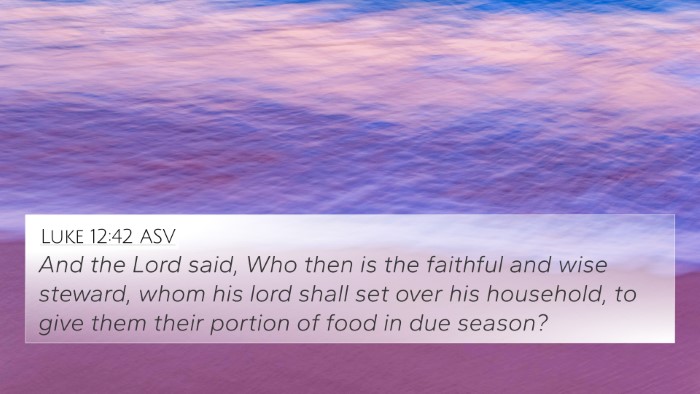 Luke 12:42 ASV Bible Verse Image