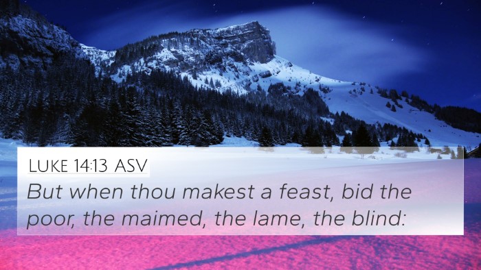 Luke 14:13 ASV Bible Verse Image