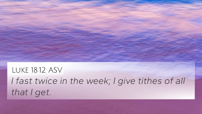 Luke 18:12 ASV Bible Verse Image