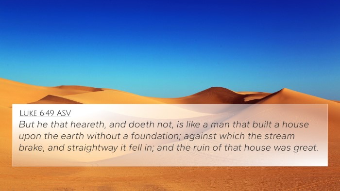 Luke 6:49 ASV Bible Verse Image