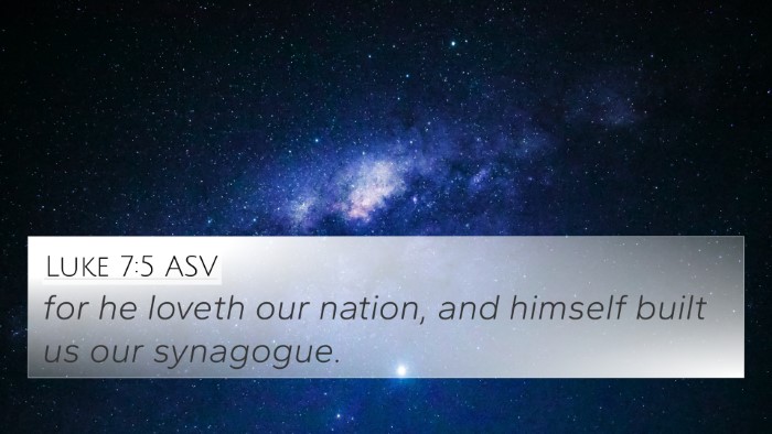 Luke 7:5 ASV 4K Wallpaper - for he loveth our nation, and himself built us - 4K Wallpaper Bible Verse
