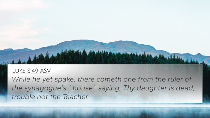 Luke 8:49 ASV Bible Verse Image