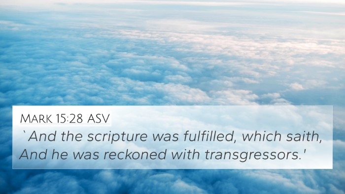 Mark 15:28 ASV 4K Wallpaper - `And the scripture was fulfilled, which saith, - 4K Wallpaper Bible Verse