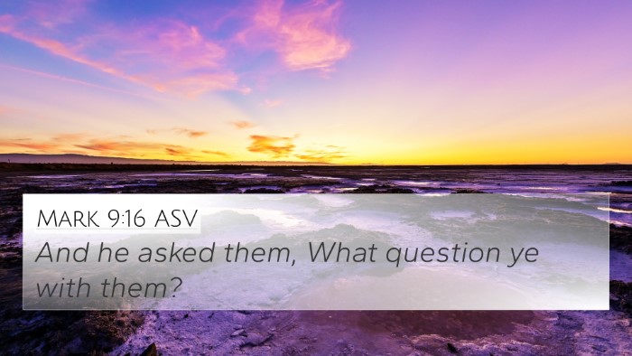 Mark 9:16 ASV 4K Wallpaper - And he asked them, What question ye with - 4K Wallpaper Bible Verse