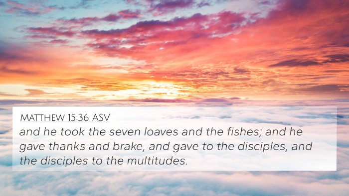 Matthew 15:36 ASV Bible Verse Image