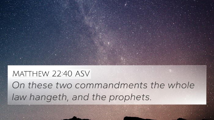 Matthew 22:40 ASV 4K Wallpaper - On these two commandments the whole law hangeth, - 4K Wallpaper Bible Verse