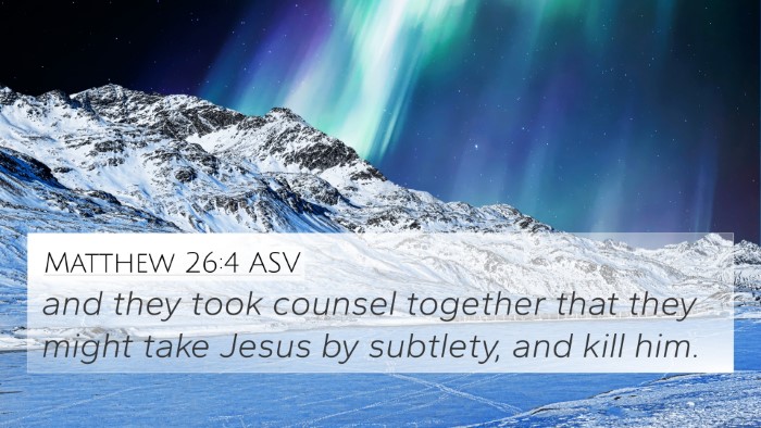 Matthew 26:4 ASV Bible Verse Image
