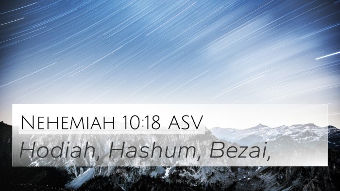 Nehemiah 10:18 ASV 4K Wallpaper - Hodiah, Hashum, - 4K Wallpaper Bible Verse