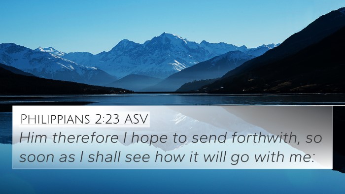 Philippians 2:23 ASV Bible Verse Image