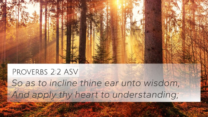 Proverbs 2:2 ASV Bible Verse Image