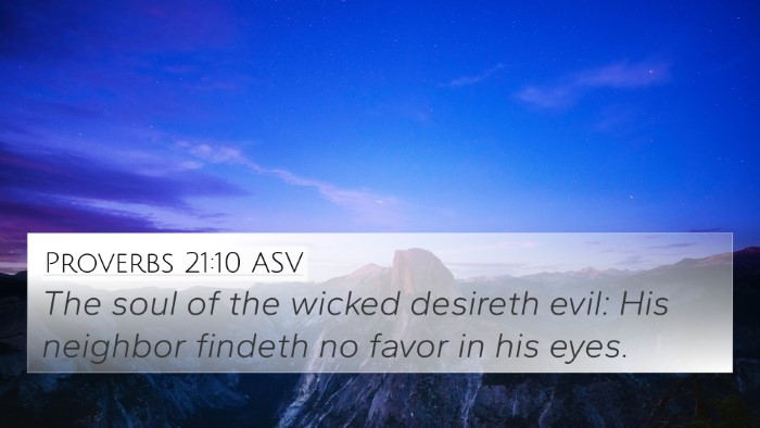 Proverbs 21:10 ASV 4K Wallpaper - The soul of the wicked desireth evil: His - 4K Wallpaper Bible Verse