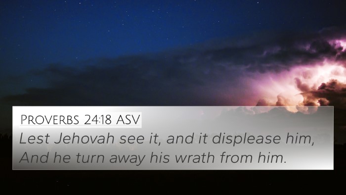 Proverbs 24:18 ASV 4K Wallpaper - Lest Jehovah see it, and it displease him, And he - 4K Wallpaper Bible Verse