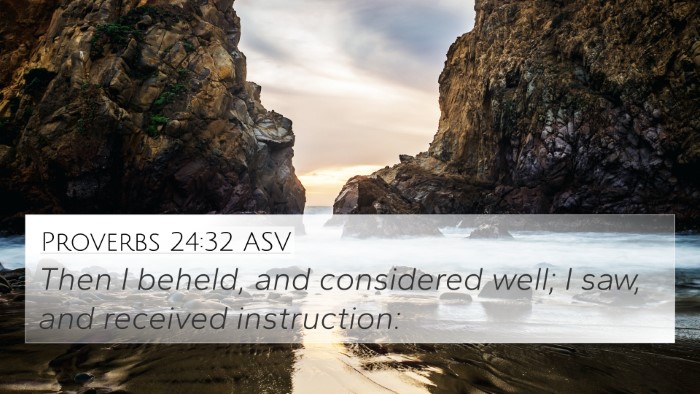 Proverbs 24:32 ASV 4K Wallpaper - Then I beheld, and considered well; I saw, and - 4K Wallpaper Bible Verse