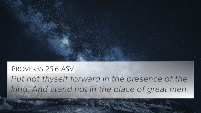 Proverbs 25:6 ASV 4K Wallpaper - Put not thyself forward in the presence of the - 4K Wallpaper Bible Verse