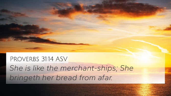 Proverbs 31:14 ASV 4K Wallpaper - She is like the merchant-ships; She bringeth her - 4K Wallpaper Bible Verse