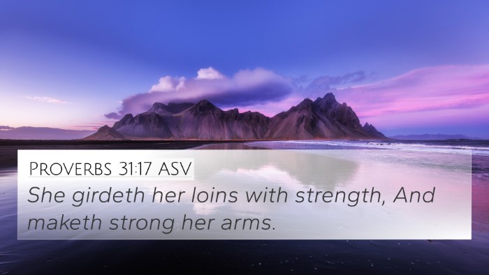 Proverbs 31:17 ASV 4K Wallpaper - She girdeth her loins with strength, And maketh - 4K Wallpaper Bible Verse