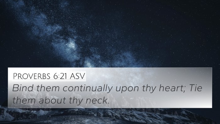 Proverbs 6:21 ASV 4K Wallpaper - Bind them continually upon thy heart; Tie them - 4K Wallpaper Bible Verse
