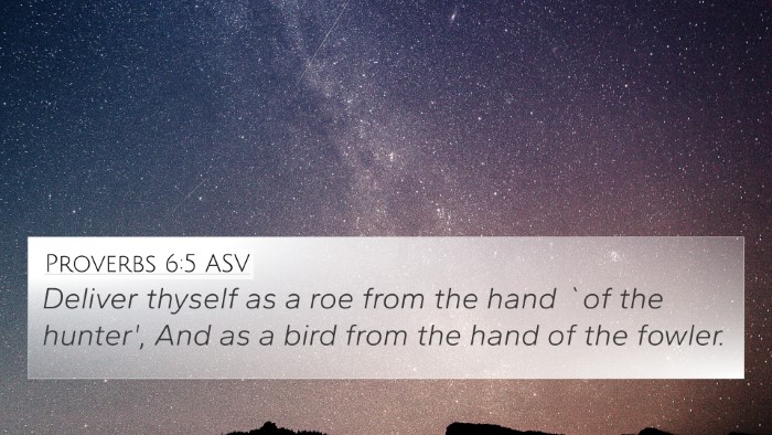 Proverbs 6:5 ASV Bible Verse Image